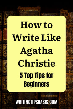 Image of old books and title of pin which is how to write like Agatha Christie: 5 top tips for beginners. Writing Mystery, Writing Descriptions, Writing Basics, Agatha Christie's Marple, Jane Marple, Mystery Writing, Writers Help, Book Business, Writers Notebook