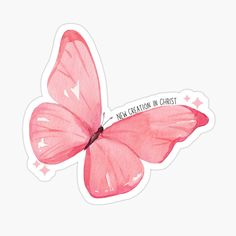 a pink butterfly with the words new creation in christ on it's wings sticker