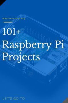 the raspberry pi project is shown with text that reads 101 + raspberry pi projects let's go to