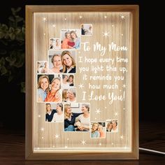 a wooden frame with photos and the words to my mom i hope every time you light this up it reminds you how much i love you