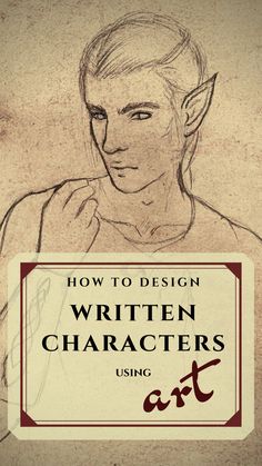 a drawing of a man with the title how to design written characters using art