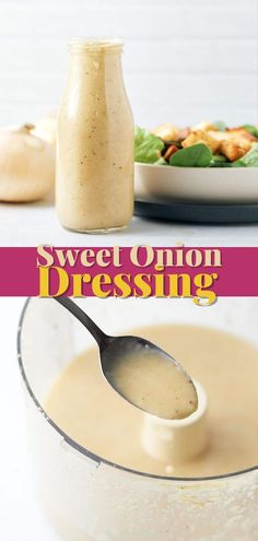 a spoon full of dressing next to a bowl with salad in it and the words sweet onion dressing