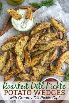 roasted potato wedges with creamy dill pickle dip