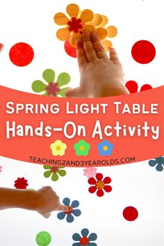 a hand reaching up to a flower with the words spring light table hands - on activity