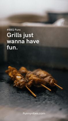 some food is cooking on the grill with words above it that read, bbq puns grills just wanna have fun