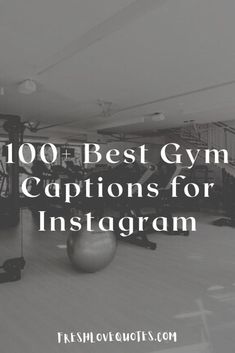 a gym with an exercise ball and equipment in the background text reads, 100 best gym captions for instagram