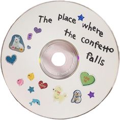 there is a cd with many stickers on the disc and it says, the place where the confetto falls