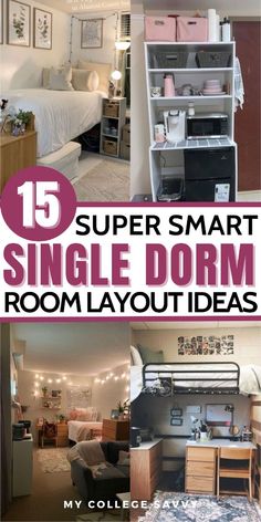 the top ten small dorm room layouts are shown in this collage with text that reads, 15 super smart single dorm room layout ideas