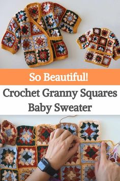 crochet granny squares baby sweater with text overlay that says so beautiful