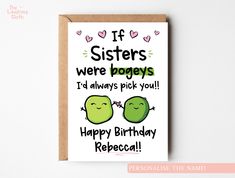 a greeting card with two peas saying if sisters were bogeys i'd always pick you