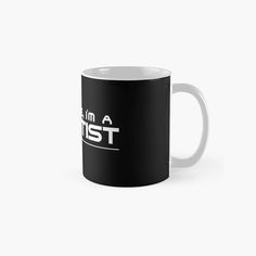 a black and white coffee mug with the words i'm not just a scientist on it