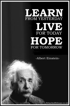 albert einstein quote with the words learn from yesterday live for today hope for tomorrow