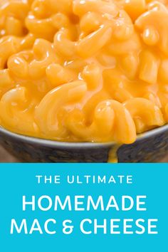 macaroni and cheese in a bowl with the words, the ultimate homemade mac & cheese