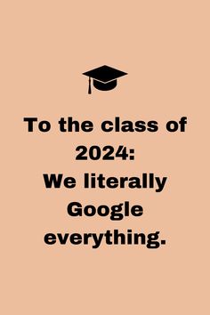 a graduation card with the words to the class of 202 we literally google everything