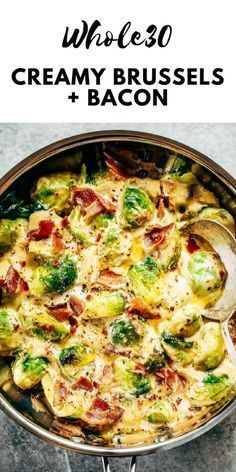 broccoli and bacon casserole in a pan with the words, whole 30 creamy brussels + bacon