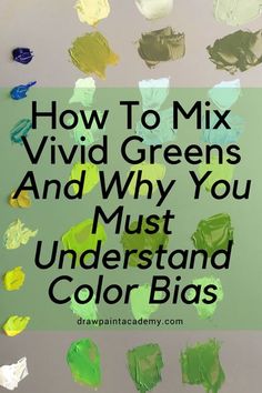 the words how to mix vivid greens and why you must understand color blas