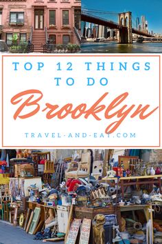 the top things to do in brooklyn, new york city with text overlaying it