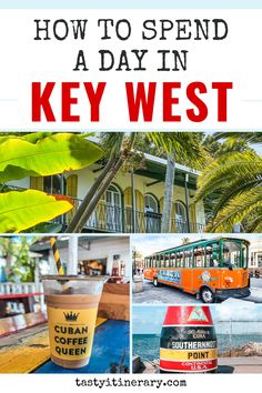 the words how to spend a day in key west on top of pictures of different things