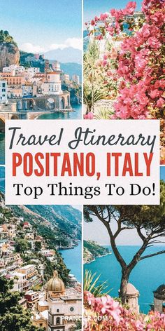 the top things to do in positano, italy with text overlay that reads travel itinerary postcard