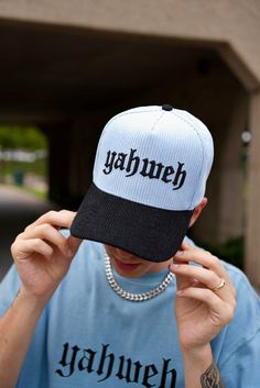 DESCRIPTION. Our new "Yahweh LUX Corduroy 2-Toned 5-Panel Mid-Profile Snapback" is in 3D Puff embroidery on a full Baby Blue Corduroy Hat with Black Brim. Satin Interior lining with Angel Paisley patterns. By far the most stylish hat that we have ever created. Wherever you go you are guaranteed to receive many compliments but the #1 thing that will happen is "Sparked Conversations that lead to Jesus." Perfectly Compliments our "Yahweh Oversized Baby Blue Wash Tee." See our Instagram here Blue Graphic Tee With Lettering, Graphic Tee Christian, Yal Needs Some Jesus Shirt, Yeshua Shirt, Yahweh Shirt, The Book Of Exodus, Exodus 3, Puff Embroidery, Book Of Exodus