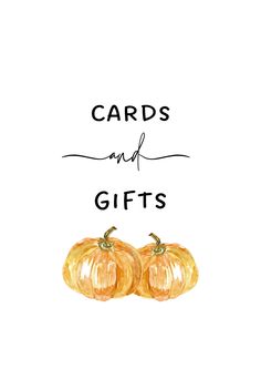 two orange pumpkins with the words cards and gifts written on them in black ink