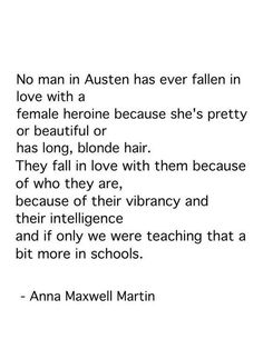 a poem written in black and white with the words, no man in austen has ever fallen in love with a female hero because she's pretty or beautiful or