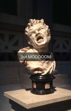 a statue with its mouth open and the words but moooom above it