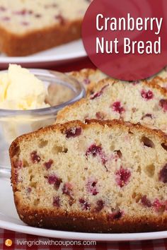 cranberry nut bread on a plate with the words cranberry nut bread