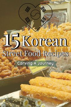 korean street food recipes with text overlay that reads 15 korean street food recipes carving a journey