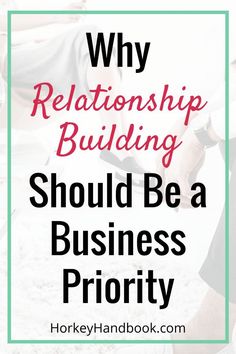 two people shaking hands with the words why relationship building should be a business priority