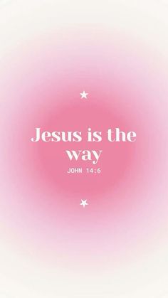 the words jesus is the way on a pink and white background with stars around it