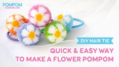 four crocheted flower hair ties with text overlay that reads, diy hair tie quick and easy to make a flower pompom