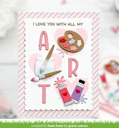 a card with some crafting items on it and the words i love you with all my