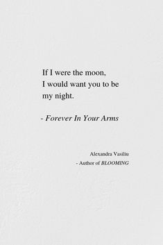 a white wall with a quote on it that says, if i were the moon, i would want you to be my night forever in your arms