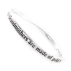 quote jewellery:  Grandmothers Quote Bangle: All Grandmothers are made of gold but mine glitters Grandmother Quotes, Gift For Daughter