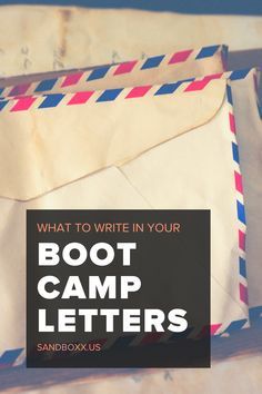 an envelope with the words what to write in your boot camp letters