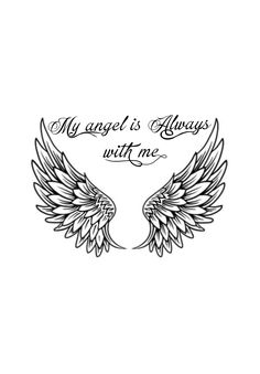 an angel wings with the words my angel is always with me