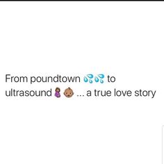 the text reads, from poundtown to ultrasound at true love story with an image of a teddy bear