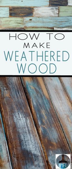 a sign that says how to make weathered wood