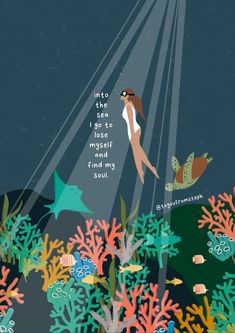 a woman swimming in the ocean surrounded by corals and seaweed with a quote written below