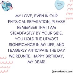 a birthday card with an image of a heart and the words my love, even in our physical separation, please remember that i am steady