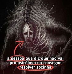 an image of a creepy creature in the dark with text that reads, 7 pessosa que diz que nao vai prostoolor o conseguie