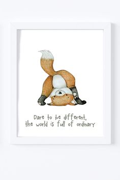 a framed print with an image of a fox and the words dare to let different, he