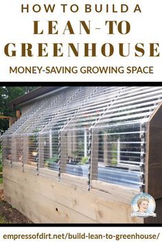 the cover of how to build a lean - to greenhouse money saving growing space