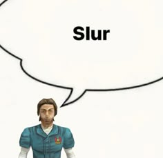 a cartoon man with a speech bubble saying slur