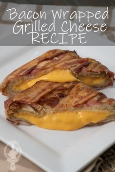 two bacon wrapped grilled cheese sandwiches on a white plate with the words bacon wrapped grilled cheese recipe