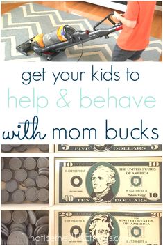 kids are playing with money in their living room and the text reads, get your kids to help & behave with mom bucks