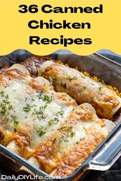 a casserole dish with chicken in it and the words, 38 canned chicken recipes