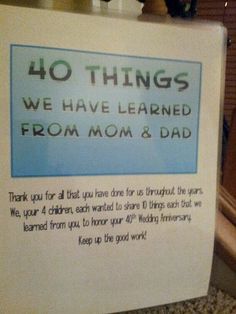 a sign that says, 40 things we have learned from mom and dad's