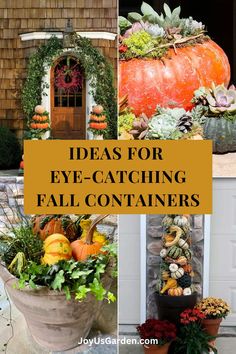 pumpkins and other fall decorations with the words ideas for eye - catching fall containers